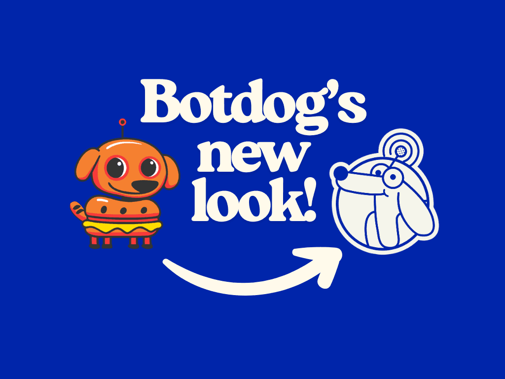 Botdog's New Look!