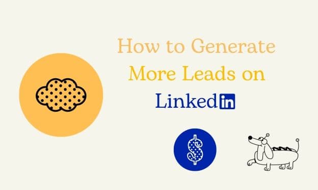 How To Generate More Leads On LinkedIn in 2025: A Complete Guide ...