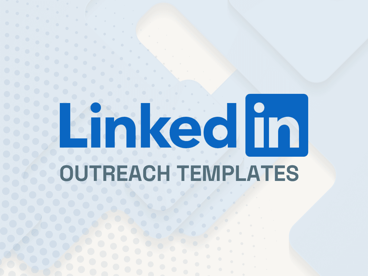 8 Ready-To-Use LinkedIn Outreach Templates for Better Replies
