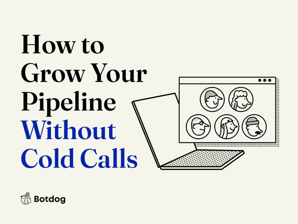 How to Grow Your Pipeline Without Cold Calls