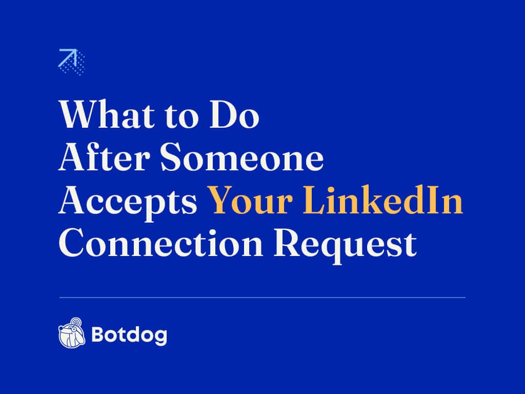 What To Do After Someone Accepts Your LinkedIn Connection Request