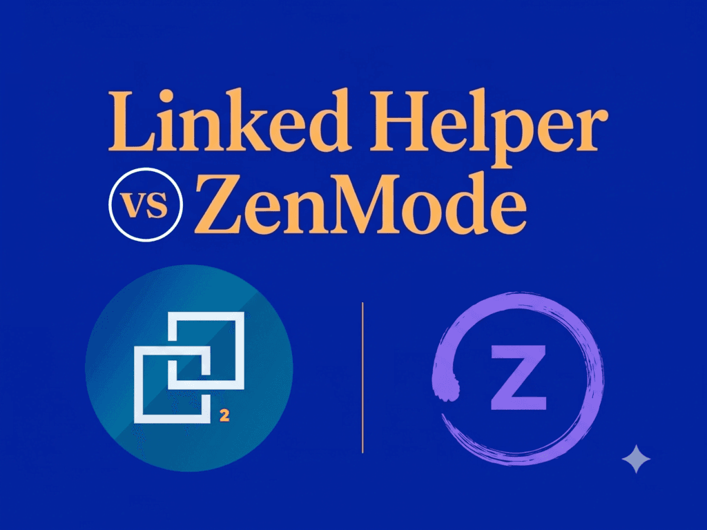 Linked Helper vs ZenMode: Which LinkedIn Tool Is Best in 2026?